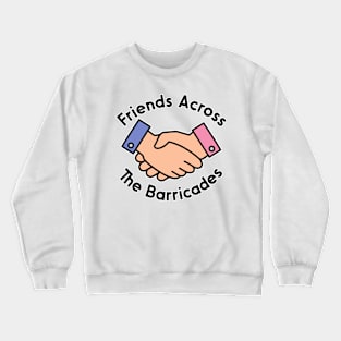 Friends Across The Barricades Crewneck Sweatshirt